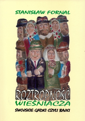 Roztropność wieśniacza. Swojskie gadki, czyli bajki                       